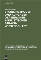 Martin Lehnert - Stand, Methoden und Aufgaben der Berliner Anglistischen Sprachwissenschaft