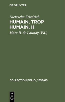 Nietzsche Friedrich, Marc B. de Launay - Humain, trop humain, II - Un livre pour esprits libres