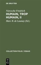 Nietzsche Friedrich, Marc B. de Launay - Humain, trop humain, II