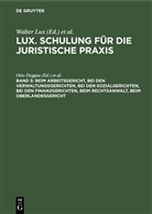 Otto Deggau, Uwe Jessen, Klaus Kusch, Walter Lux, Dirk Neumann, Günther Schroeder-Printzen - Lux. Schulung für die juristische Praxis - Band 5: Beim Arbeitsgericht, Bei den Verwaltungsgerichten, Bei den Sozialgerichten, Bei den Finanzgerichten, Beim Rechtsanwalt, Beim Oberlandesgericht