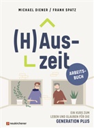 Michae Diener, Michael Diener, Frank Spatz, Michae Diener, Michael Diener, Diener  Michael... - (H)Auszeit - Ein Kurs zum Leben und Glauben für die Generation PLUS