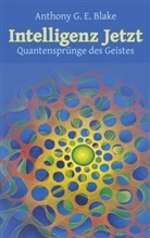 Anthony G E Blake, Anthony G. E. Blake, Brun Martin, Bruno Martin - Intelligenz Jetzt
