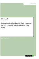 Saleem Arif - Evaluating Textbooks and Their Potential for EFL Learning and Teaching. A Case Study