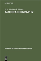 H Fischer, H A Fischer, H. A. Fischer, G Werner, G. Werner - Autoradiography