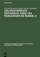 Alexandr Bennigsen, Alexandre Bennigsen, Chantal Lemercier-Quelquejay - Les mouvements nationaux chez les musulmans de Russie, II