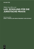 Otto Deggau, Paul Jensen, Walter Lux - Lux. Schulung für die juristische Praxis - Band 3: Freiwillige Gerichtsbarkeit und Notariat