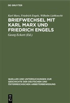 Friedric Engels, Friedrich Engels, Wilhelm Liebknecht, Kar Marx, Karl Marx, Georg Eckert - Briefwechsel mit Karl Marx und Friedrich Engels
