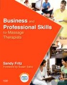 Sandy Fritz, Sandy (Director Fritz, Sandy (Founder Fritz, Fritz Sandy - Business and Professional Skills for Massage Therapists