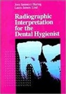 Joen Iannucci, Joen (Professor of Clinical Dentistry Iannucci, Iannucci Joen, Laura Jansen Lind, Laura Jansen (Assistant Professor of Clinical Dentistry Lind, Lind Laura Jansen - Radiographic Interpretation for the Dental Hygienist