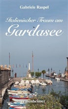 Gabriele Raspel - Italienischer Traum am Gardasee