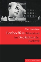 Tim Lorentzen - Bonhoeffers Widerstand im Gedächtnis der Nachwelt