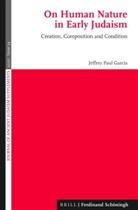 Jeffrey P. García, Jeffrey Paul García - On Human Nature in Early Judaism