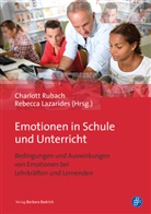 Sonja (Prof. Dr.) Bieg, Markus (Prof. Dr.) Dresel, Lazarides, Lazarides, Rebecca Lazarides, Charlot Rubach... - Emotionen in Schule und Unterricht