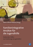 Hans Ullrich Krause, Hans-Ullrich Krause, Hans Ullrich Krause, Hans Ullrich Krause (Prof. Dr.) - Familienintegrative Ansätze für die Jugendhilfe