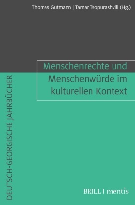 Gutmann, Gutmann, Thoma Gutmann, Thomas Gutmann, Tsopurashvili, … - Menschenrechte und Menschenwürde im kulturellen Kontext