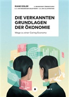 Riane Eisler, Christina S. Zhu - Die verkannten Grundlagen der Ökonomie