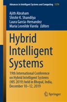 Ajith Abraham, Laura Garcia-Hernandez, Laura Garcia-Hernandez et al, Shishi K Shandilya, Shishir K Shandilya, Shishir K. Shandilya... - Hybrid Intelligent Systems