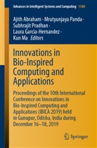 Ajith Abraham, Laura Garcia-Hernandez, Kun Ma, Mrutyunjay Panda, Mrutyunjaya Panda, Subhrajit Pradhan... - Innovations in Bio-Inspired Computing and Applications