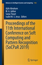 A Jabbar, M A Jabbar, Ajith Abraham, M. A. Jabbar, Isabel M. S. Jesus, Sanju Tiwari... - Proceedings of the 11th International Conference on Soft Computing and Pattern Recognition (SoCPaR 2019)