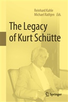 Reinhar Kahle, Reinhard Kahle, Rathjen, Rathjen, Michael Rathjen - The Legacy of Kurt Schütte