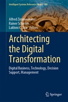 Lakhmi C Jain, Lakhmi C. Jain, Raine Schmidt, Rainer Schmidt, Alfred Zimmermann - Architecting the Digital Transformation