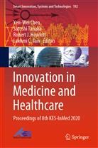 Yen-Wei Chen, Robert J Howlett, Robert J. Howlett, Robert J Howlett et al, Lakhmi C Jain, Lakhmi C. Jain... - Innovation in Medicine and Healthcare