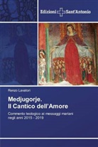 Renzo Lavatori - Medjugorje. Il Cantico dell'Amore