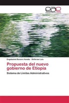 Engidashe Bunare Hundie, Engidashet Bunare Hundie, Shiferaw Lulu - Propuesta del nuevo gobierno de Etiopía