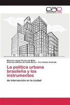 Eric Santos Andrade, Emers Costa Moura, Emerson Affonso da Costa Moura, Mauricio Jorge Pereira d Mota, Mauricio Jorge Pereira da Mota - La política urbana brasileña y los instrumentos