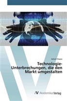 Ashok Chopra - Technologie-Unterbrechungen, die den Markt umgestalten