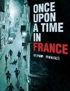 Ivanka Hahnenberger, Fabien Nury, Sylvain Vallée - Once Upon a Time in France