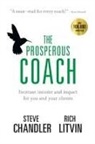 Steve Chandler, Rich Litvin - The Prosperous Coach Vol.1