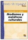 María Prieto, María Prieto Grande - Temas de Español Léxico. Hablando En Plata. Modismos Y Metáforas Culturales