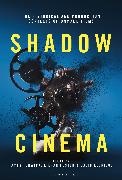 David Eldridge, James Fenwick, Kieran Foster, David Eldridge, Eldridge David, … - Shadow Cinema The Historical and Production Contexts of Unmade Films