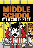 James Patterson - Middle School: It's a Zoo in Here
