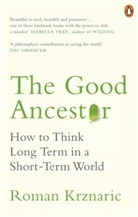 Roman Krznaric - The Good Ancestor