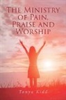 Tanya Kidd - The Ministry of Pain, Praise and Worship