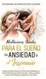 Academia de Meditación Guiada - Meditaciones Guiadas Para el Sueño, la Ansiedad y el Insomnio