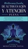 Academia de Meditación Total - Meditaciones Guiadas de Autosanación y Atención Plena