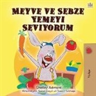 Shelley Admont, Kidkiddos Books - I Love to Eat Fruits and Vegetables (Turkish Book for Kids)