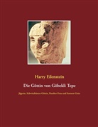 Harry Eilenstein - Die Göttin von Göbekli Tepe