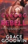 Grace Goodwin - Mein Cyborg, der Rebell