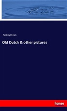 Anonymous - Old Dutch & other pictures