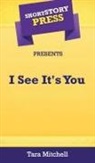 Tara Mitchell - Short Story Press Presents I See It's You