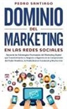 Pedro Santiago - Dominio del Marketing en las Redes Sociales
