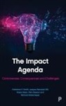 Justyna Bandola-Gill, Justyna (University of Edinburgh) Bandola-Gill, Katherine E. Smith, Nasar Meer, Nasar (The University of Edinburgh) Meer, Katherine Smith... - The Impact Agenda