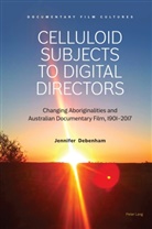 Jennifer Debenham, Pietari Kääpä, Dafydd Sills-Jones - Celluloid Subjects to Digital Directors