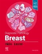 David G. Hicks, David G Hicks, David G. Hicks, Susan C. Lester, Susan C. (Associate Pathologist Lester, Susan C. (Chief Lester... - Diagnostic Pathology: Breast