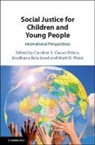Caroline S. (Rutgers University Clauss-Ehlers, Caroline S Clauss-Ehlers, Caroline S. Clauss-Ehlers, Caroline S. (Rutgers University Clauss-Ehlers, Clauss-Ehlers Caroline S., Aradhana Bela Sood... - Social Justice for Children and Young People