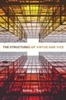 Daniel J Daly, Daniel J. Daly - The Structures of Virtue and Vice